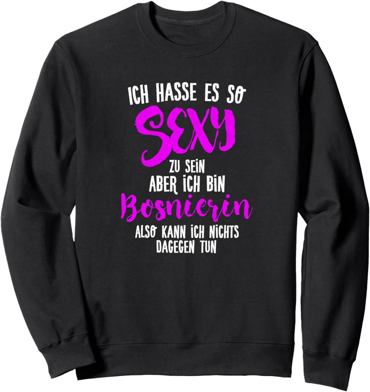 Sexy Bosnierin - Bosnierin Trikot Bosnia Bosnien Sweatshirt