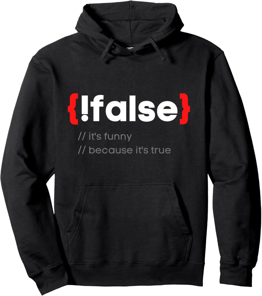 Programmierer False It's true Coder IT Entwickler Geschenk Pullover Hoodie