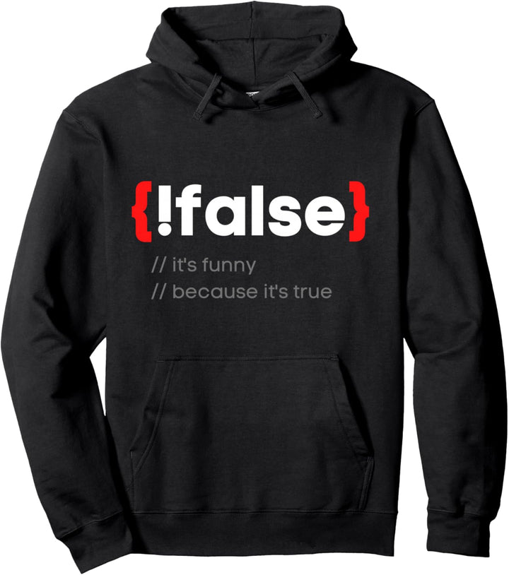 Programmierer False It's true Coder IT Entwickler Geschenk Pullover Hoodie