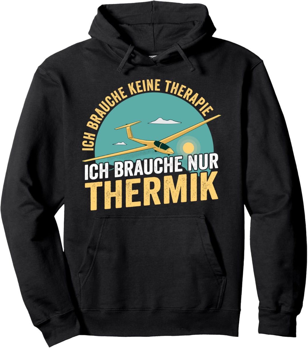 Brauche Keine Therapie Nur Thermik Segelfliegen Segelflieger Pullover Hoodie