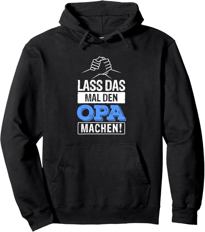 Lass Das Mal Den Opa Machen! Pullover Hoodie