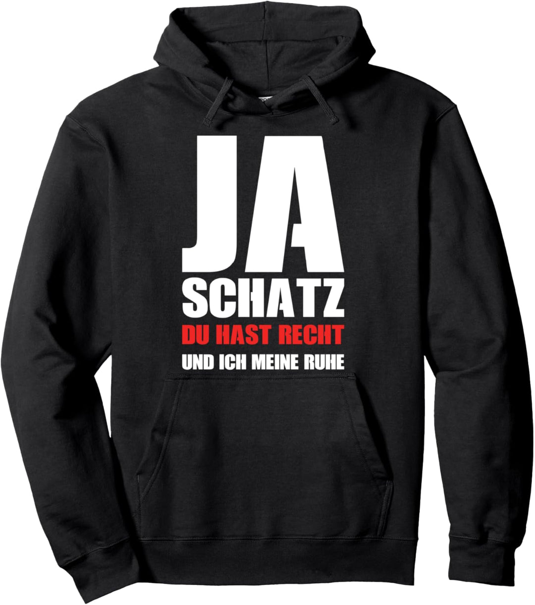 Schatz du hast Recht I Lustige Liebe Beziehung Humor Pullover Hoodie