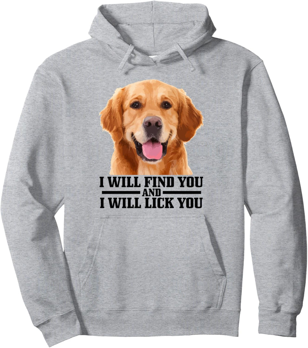 Golden Retriever Will Find And Lick You Lustiger Hund Mama Papa Pullover Hoodie