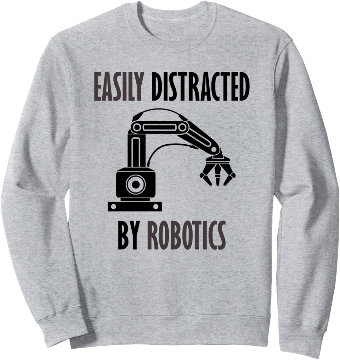 Robotcs Ingenieur Witziges Zitat Von Robotern abgelenkt Sweatshirt