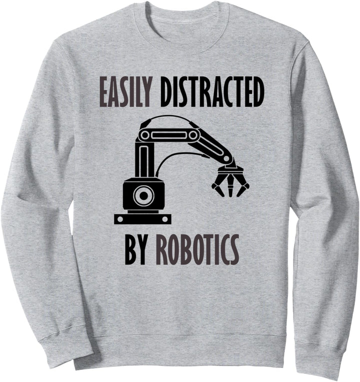 Robotcs Ingenieur Witziges Zitat Von Robotern abgelenkt Sweatshirt