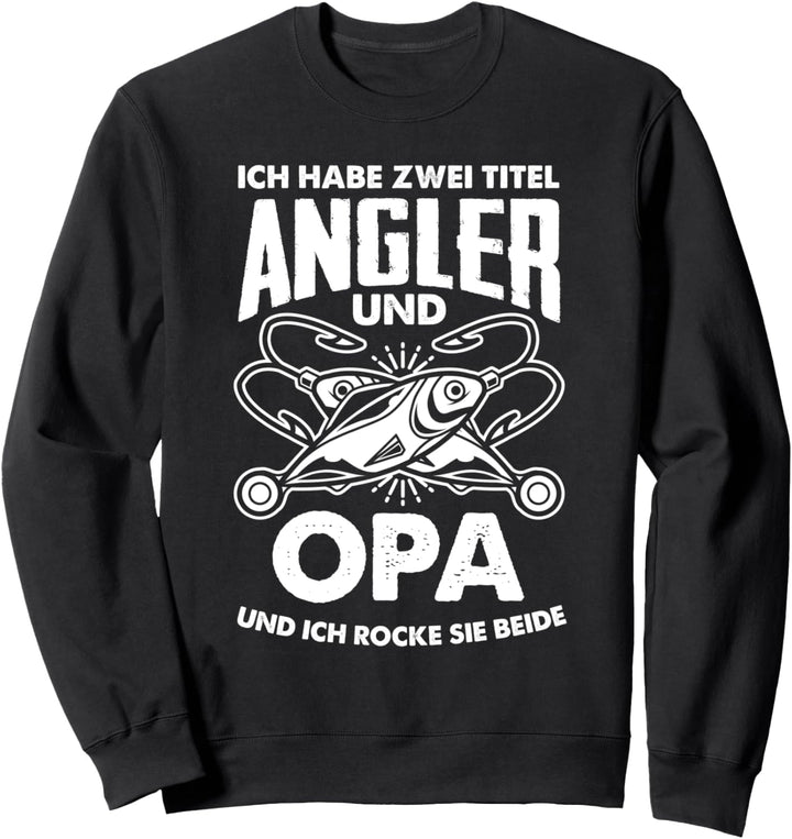 Ich Habe Zwei Titel Angler Und Opa Lustiges Angler Opa Sweatshirt