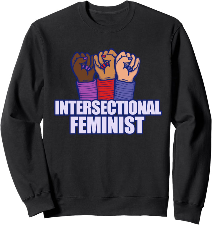 Intersectional Feminist Sweatshirt