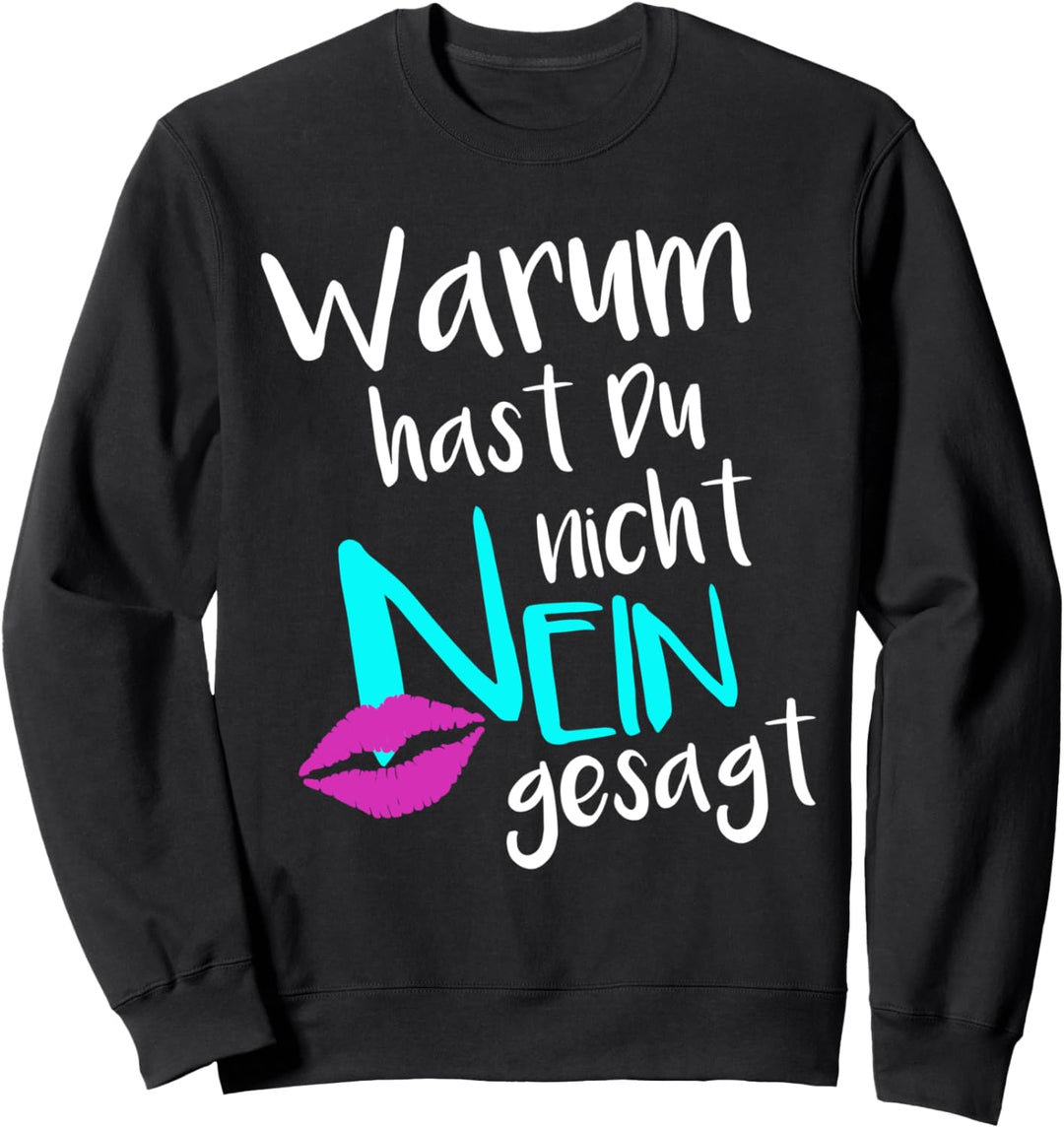 Schlager Fanartikel Zubehör Warum Hast Du Nicht Nein Gesagt Sweatshirt