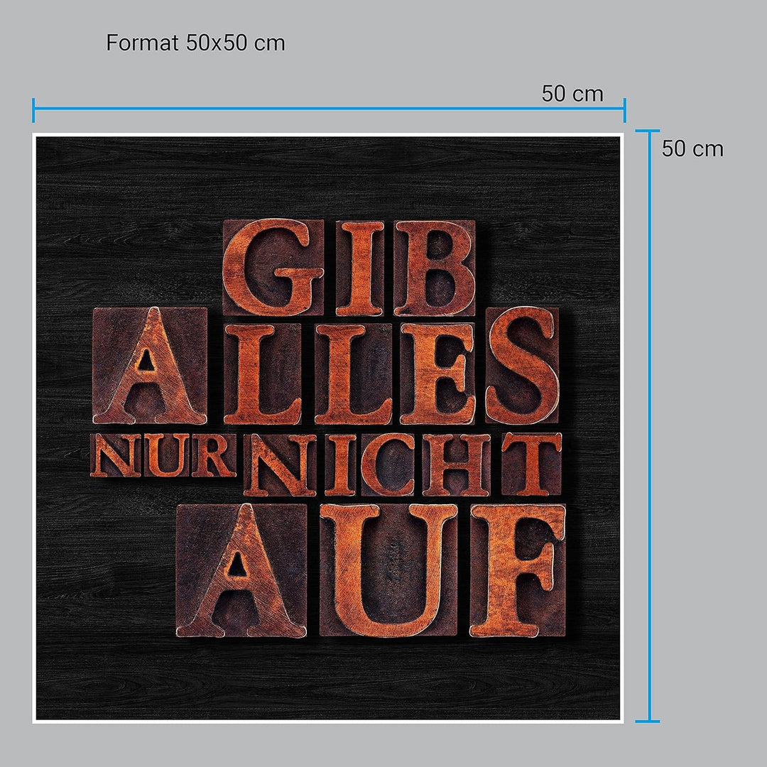 wandmotiv24 Poster als Wanddeko, Grösse 50x50cm, Gib Alles nur Nicht auf, Holz, Moderne Wanddeko, Wa