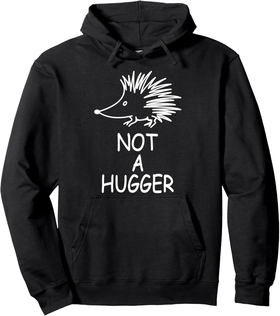 Hedgehog Not A Hugger - Igel sarkastische Meme Igel Pullover Hoodie