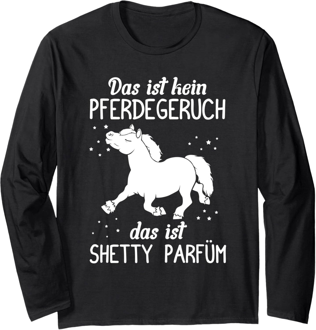 Das ist kein Pferdegeruch, Shetty Parfüm! Shetland Pferd Langarmshirt
