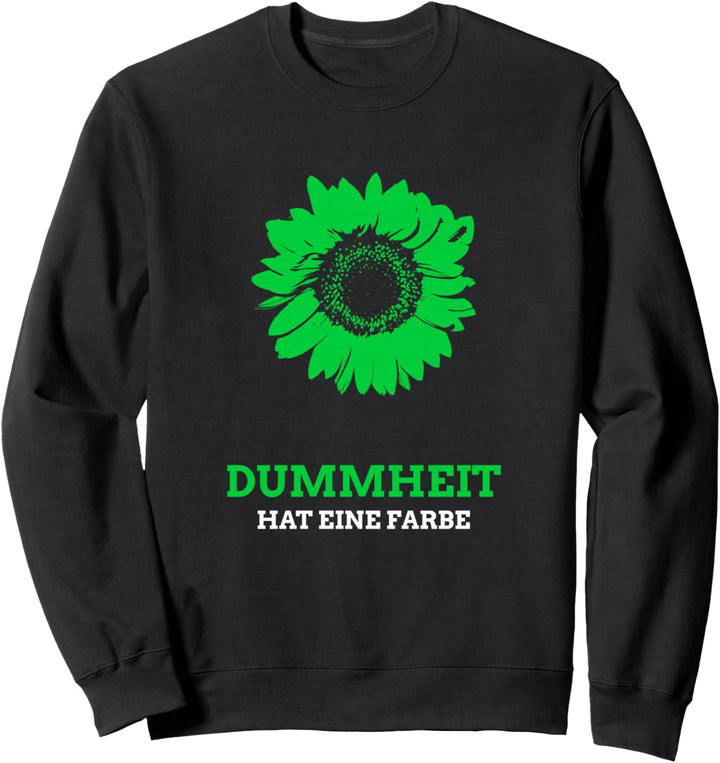 Dummheit hat eine Farbe Kobold Baerbock Die Grünen Grün Sweatshirt