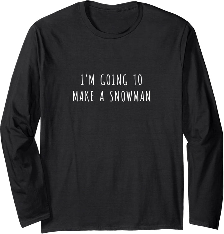 Ich werde einen Schneemann machen Langarmshirt