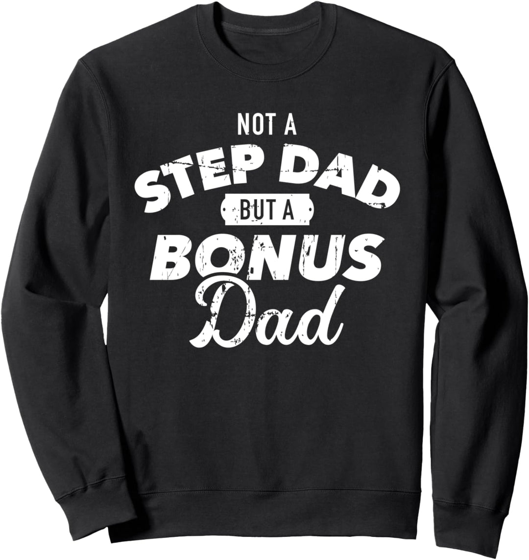 Nicht der Stiefvater sondern der Bonus Papa lustiger Spruch Sweatshirt