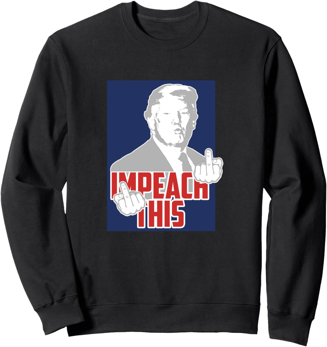 Impeach This Pro Donald Trump Republican Conservative Sweatshirt