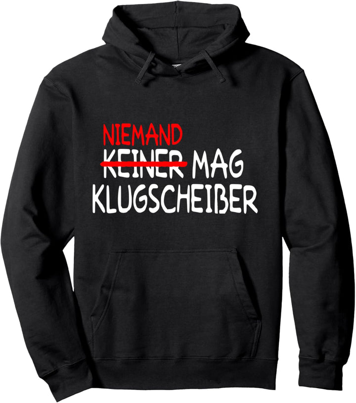 Niemand Keiner Mag Klugscheisser Grammatik Besserwisser Pullover Hoodie