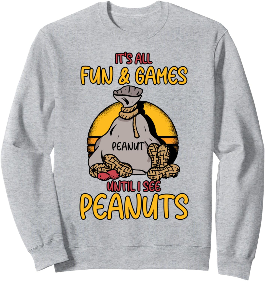Es ist alles Spass und Spiel, bis ich Peanuts Peanut Allergic sehe Sweatshirt