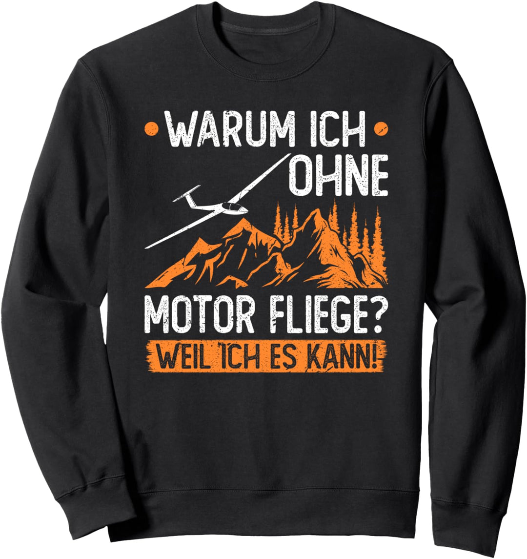 Segelflugzeug Ohne Motor Weil Ich Es Kann Segelflieger Sweatshirt