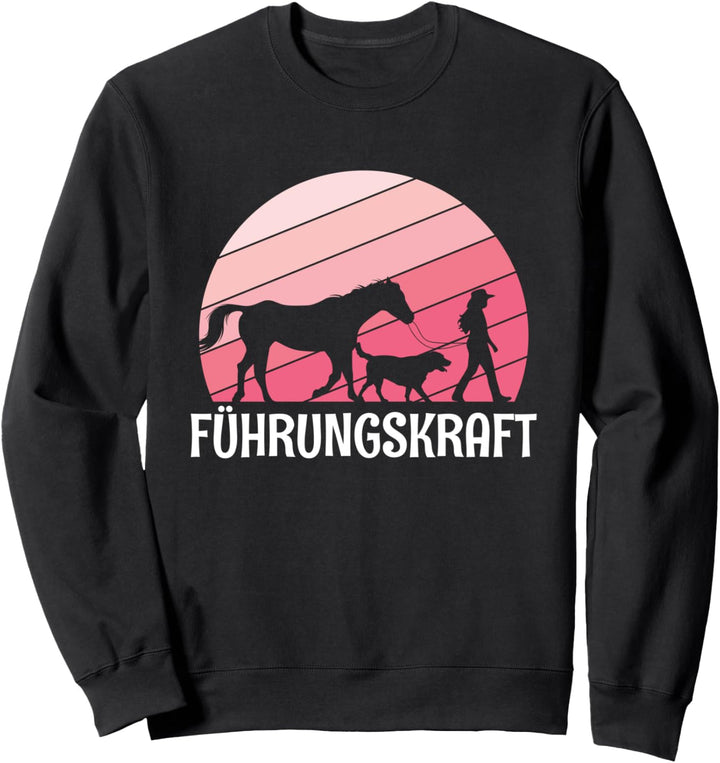 Führungskraft Pferd Hund Reiten Reiter Pferde Spruch Sweatshirt