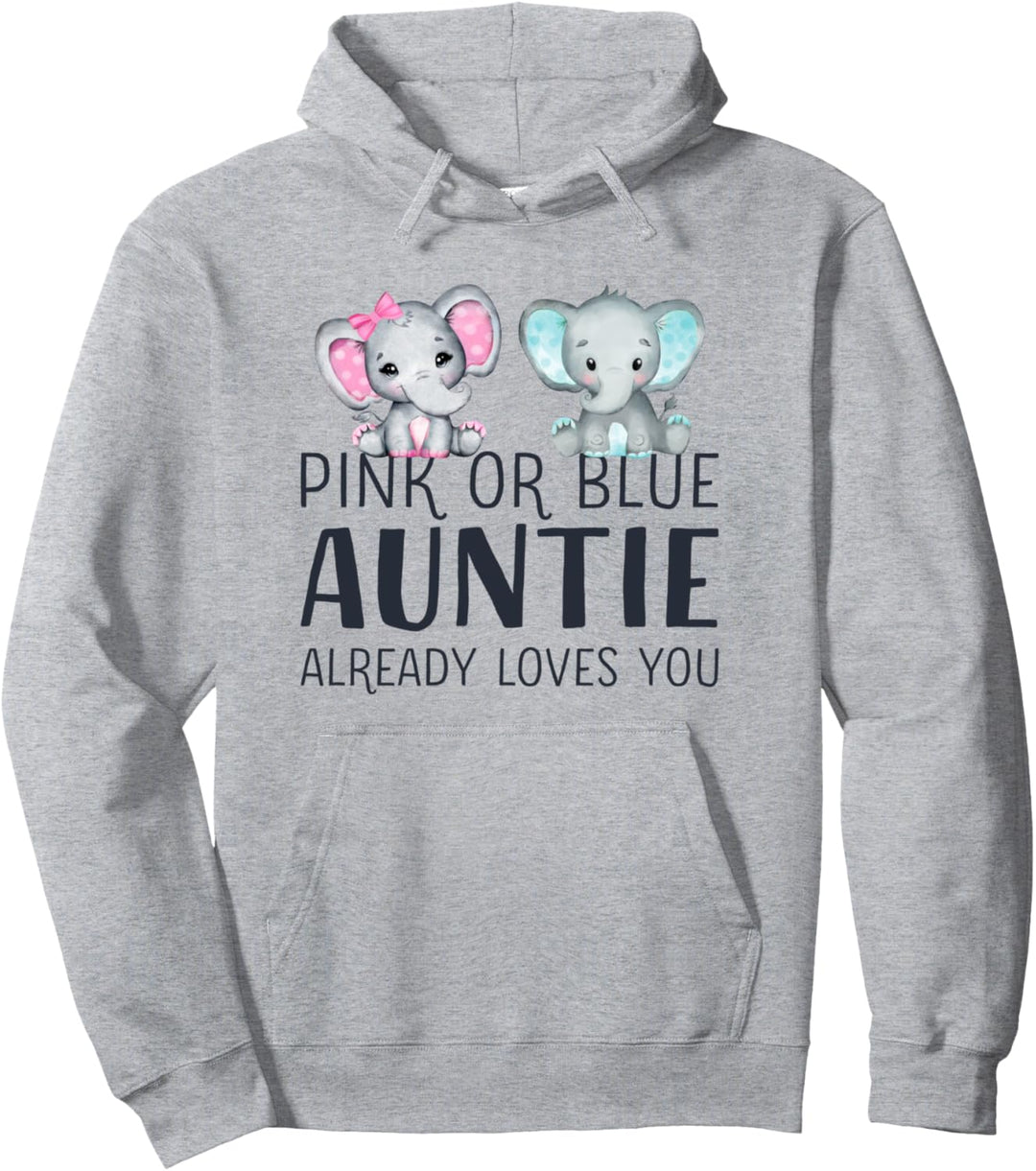 Pink Or Blue Auntie Already Loves You – Gender Reveal Party Pullover Hoodie