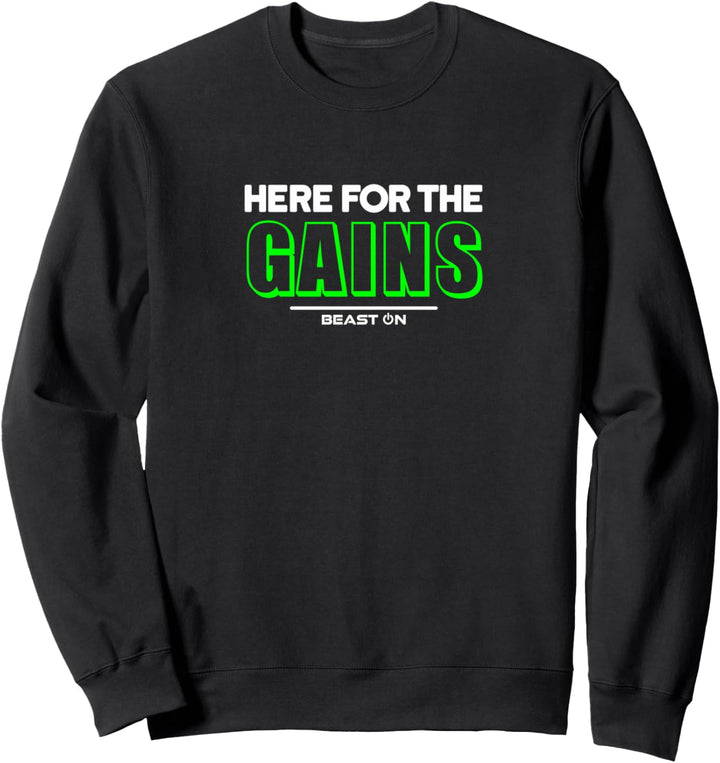 Here for the Gains grün Fitness Motivation Gym Sprüche Sweatshirt