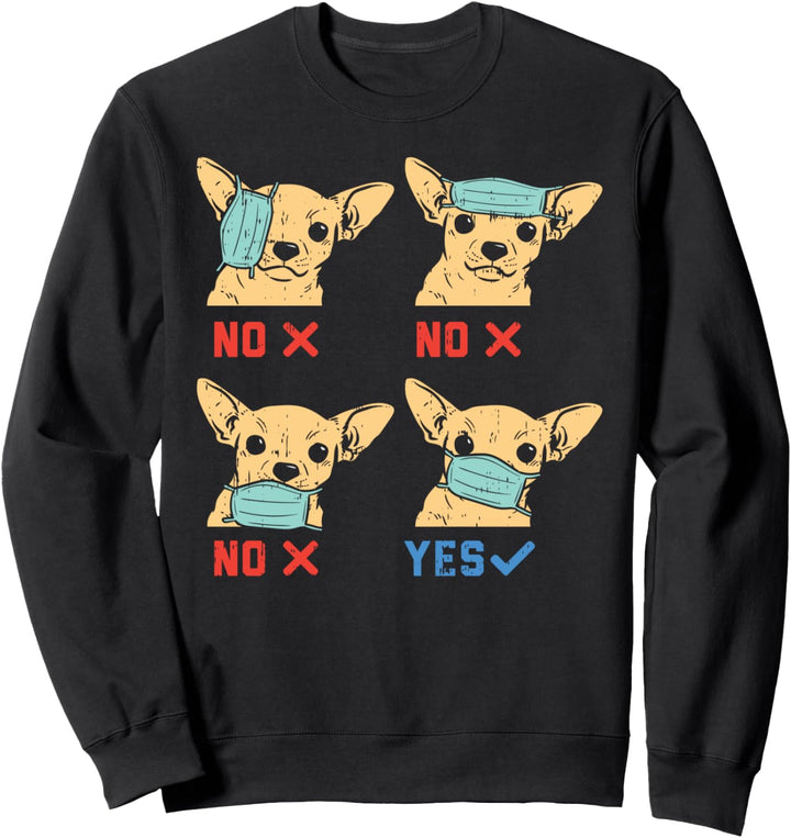 Chihuahua Face Mask Quarantine Social Distancing Dog Gift Sweatshirt