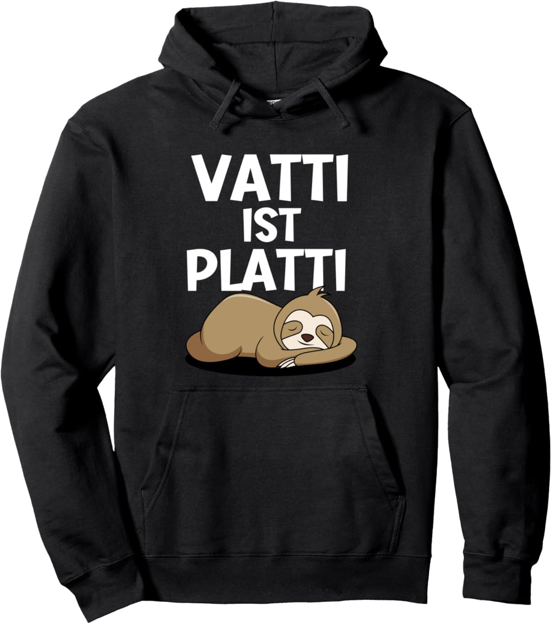 Lustiges Vatti Ist Platti Vater Papa Spruch Faultier Pullover Hoodie
