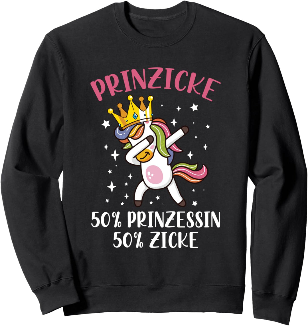 Prinzicke Zicke Prinzessin Einhorn Spruch Sweatshirt