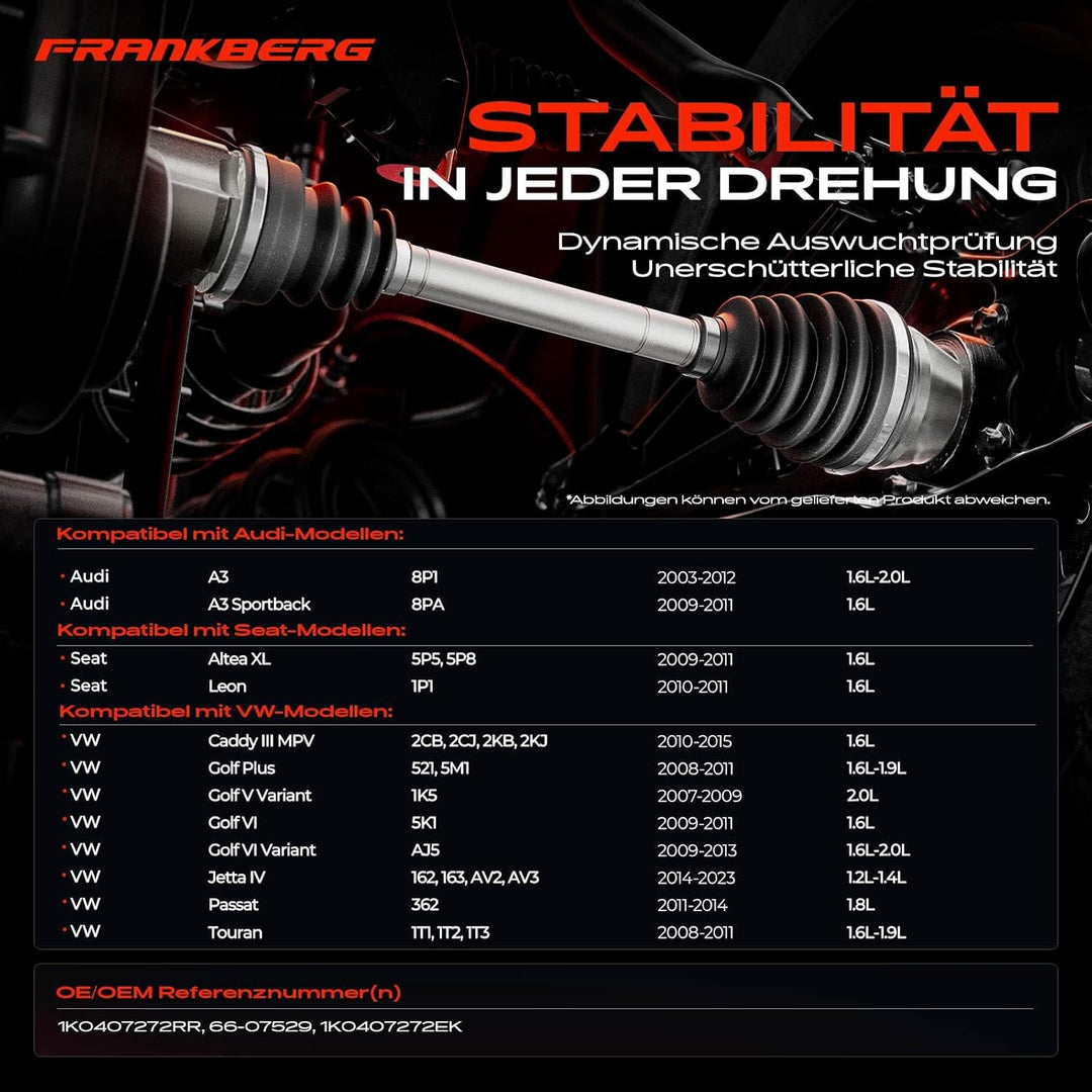 Frankberg Antriebswelle Vorderachse Rechts Kompatibel mit A3 8P1 8P7 8PA 2.0L 2003-2013 Golf V 1K1 1