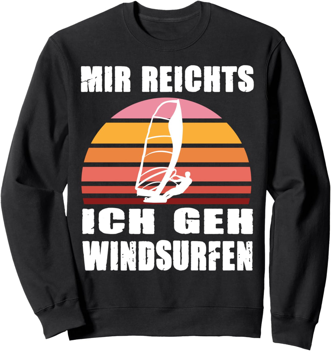 Mir reichts ich geh Windsurfen Windsurfer Silhouette Sweatshirt