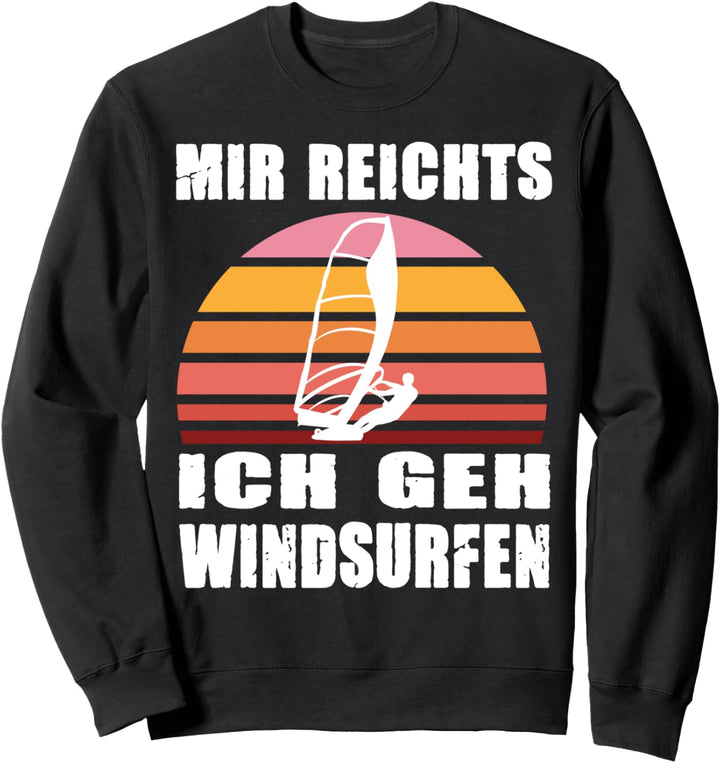 Mir reichts ich geh Windsurfen Windsurfer Silhouette Sweatshirt
