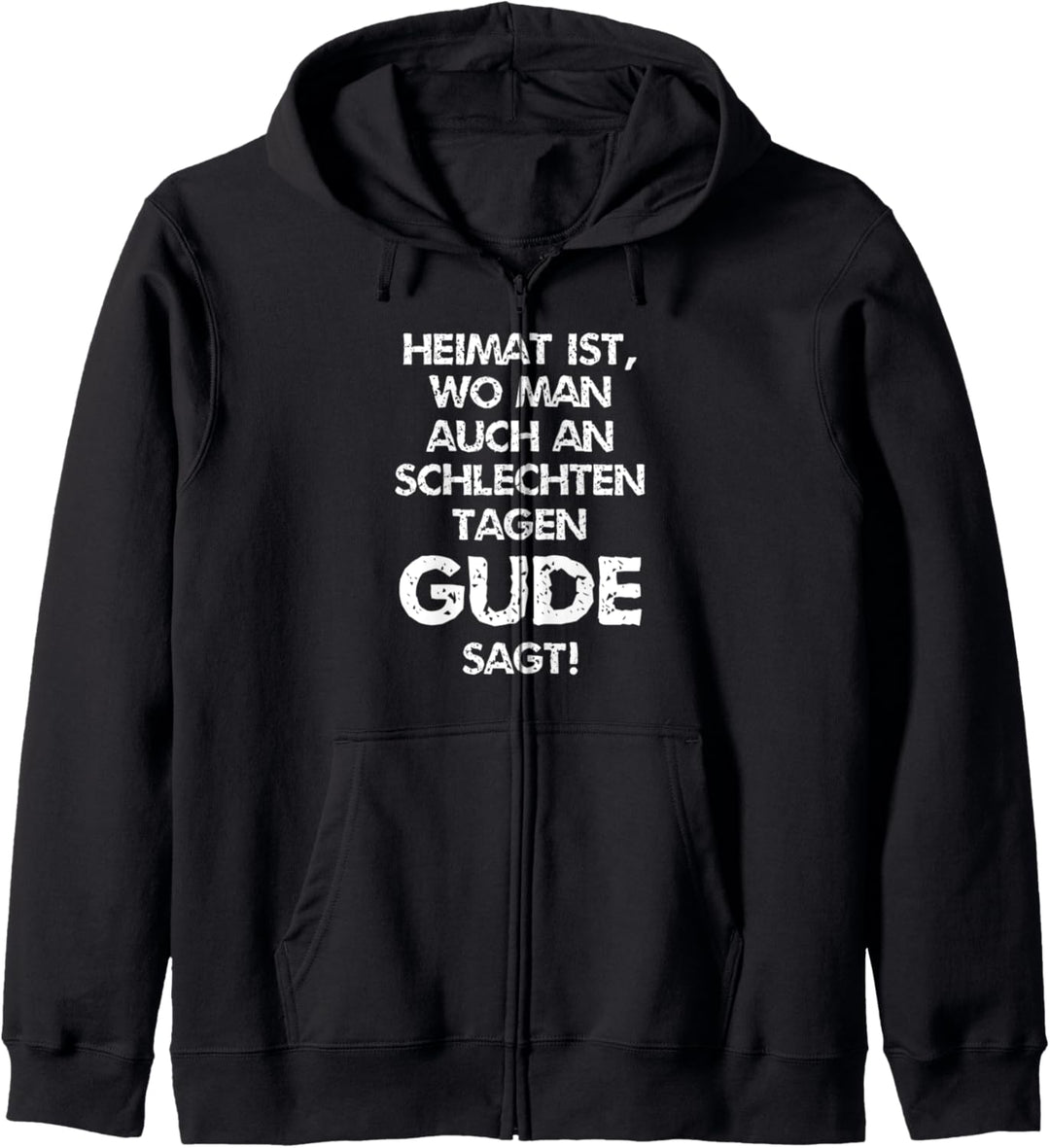 Heimat ist, wo man auch an schlechten Tagen GUDE sagt. Hesse Kapuzenjacke