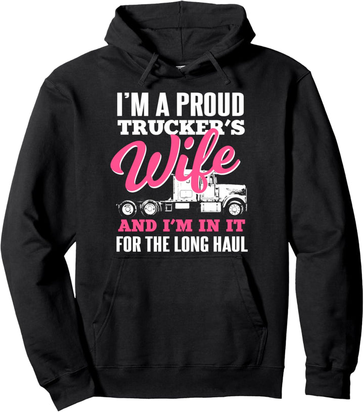 Trucker's Wife In It For The Long Haul | Truck Driver Spouse Pullover Hoodie