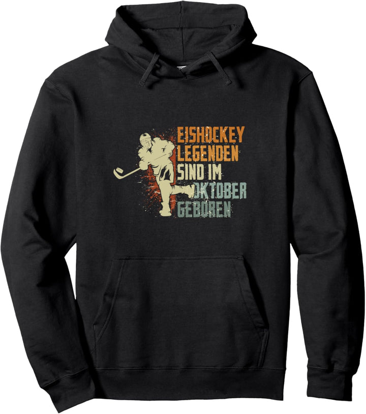 Eishockey Legenden sind im Oktober geboren Geburtstag Motiv Pullover Hoodie