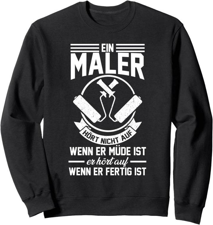 Tapezierer Malermeister Malern Maler Sweatshirt