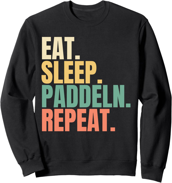 Eat Sleep Paddeln Repeat Sweatshirt