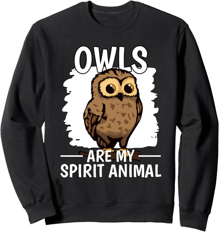 Owls Are My Spirit Animal Eule Sweatshirt