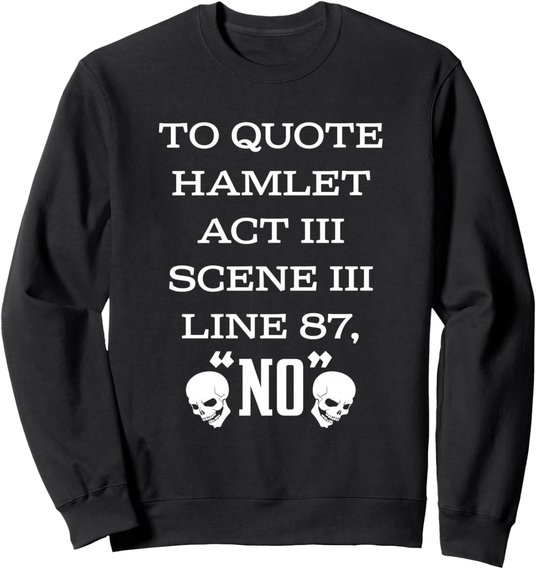 Shakespeare Hamlet Zitat Sweatshirt