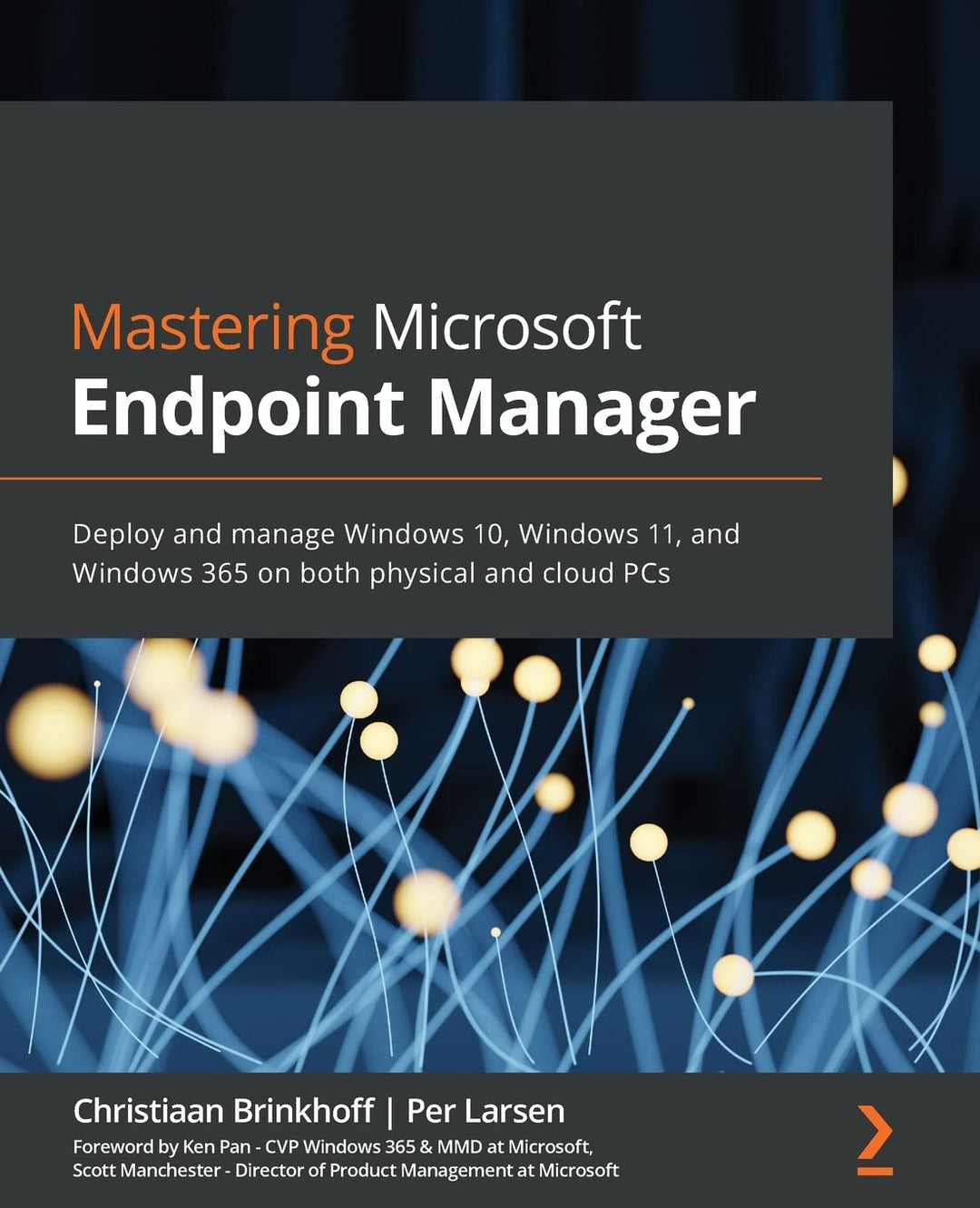 Mastering Microsoft Endpoint Manager: Deploy and manage Windows 10, Windows 11, and Windows 365 on b