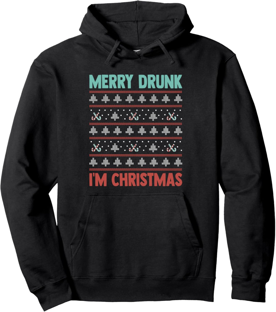 Merry Drunk I'm Christmas - Ugly Sweater Pullover Hoodie