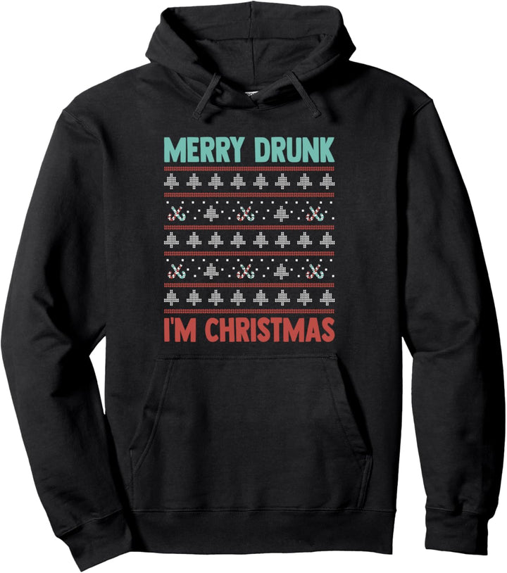 Merry Drunk I'm Christmas - Ugly Sweater Pullover Hoodie