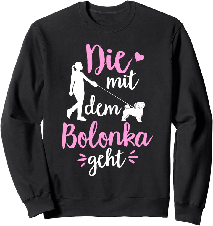 Die Mit Dem Bolonka Geht Gassi Hunde Frauchen Bolonka Zwetna Sweatshirt