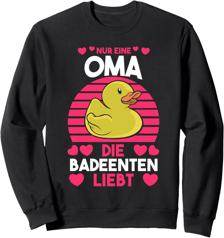 Oma Ente Quitscheente Badeenten Sweatshirt
