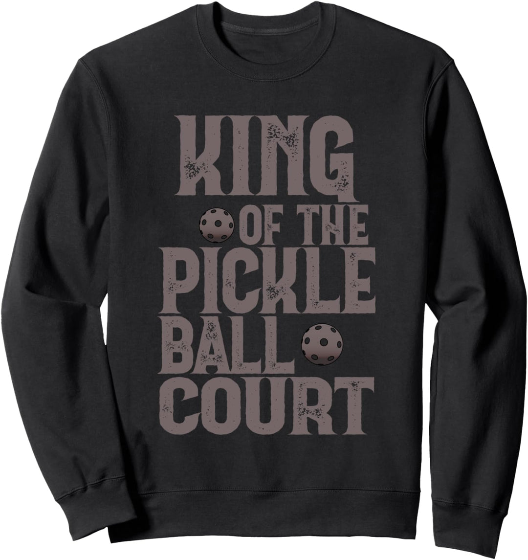 Funny Pickleball King Dinking Gift Sweatshirt