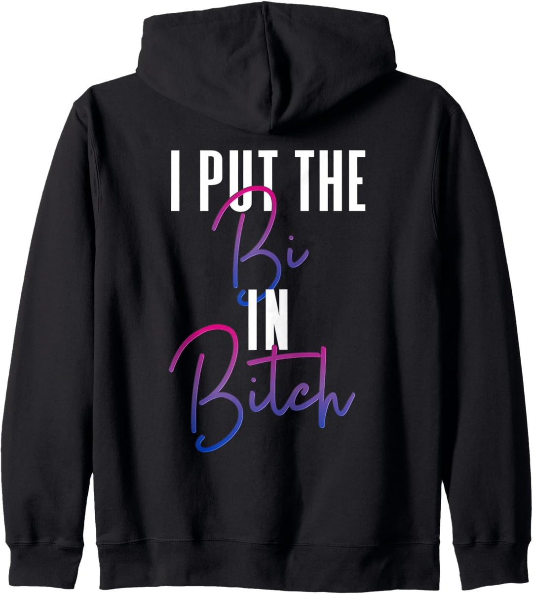 Bisexual Pride Flag Colors I Put The Bi in Bitch Funny Quote Kapuzenjacke