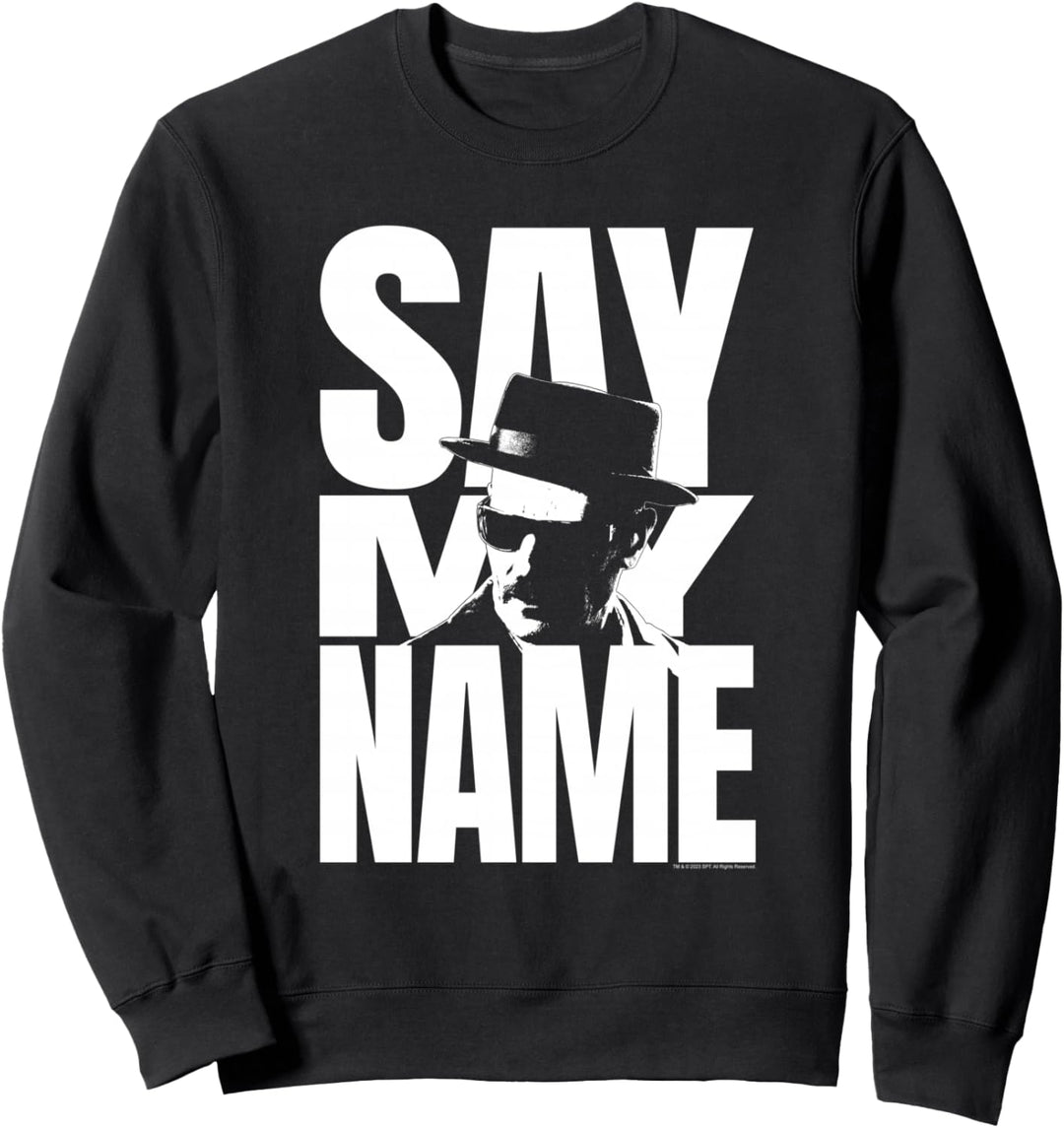 Breaking Bad Walter Sag Meinen Namen Sweatshirt