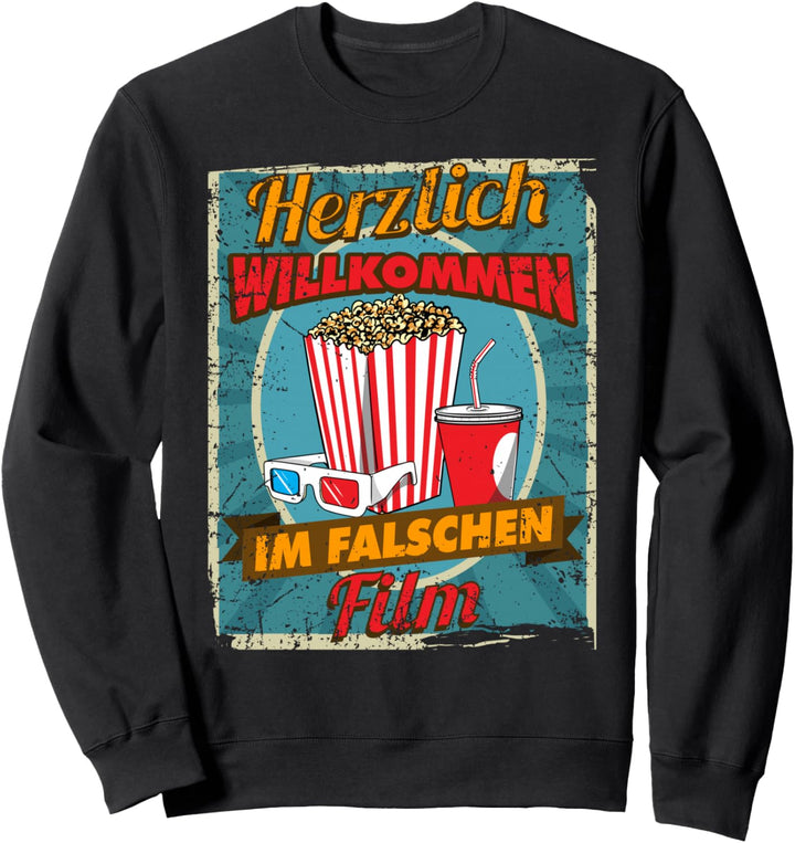 Herzlich Willkommen Im Falschen Film - Kino Theater Geschenk Sweatshirt