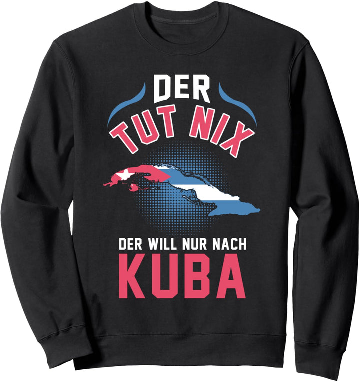 Kuba Havanna Urlaub Reise Sommer Cuba Lustig Sweatshirt
