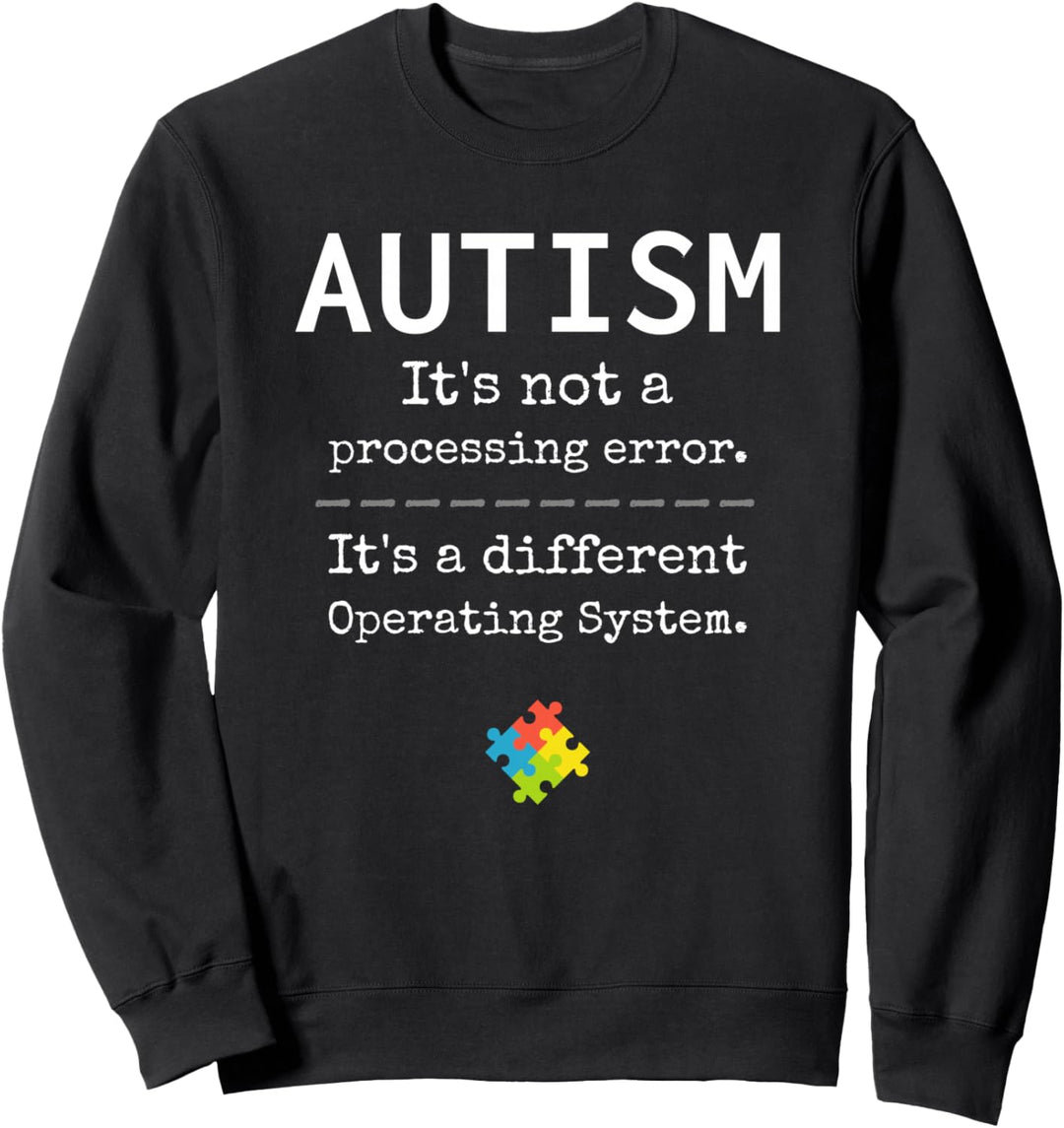 Autismusbewusstsein: Es ist ein anderes Betriebssystem Sweatshirt