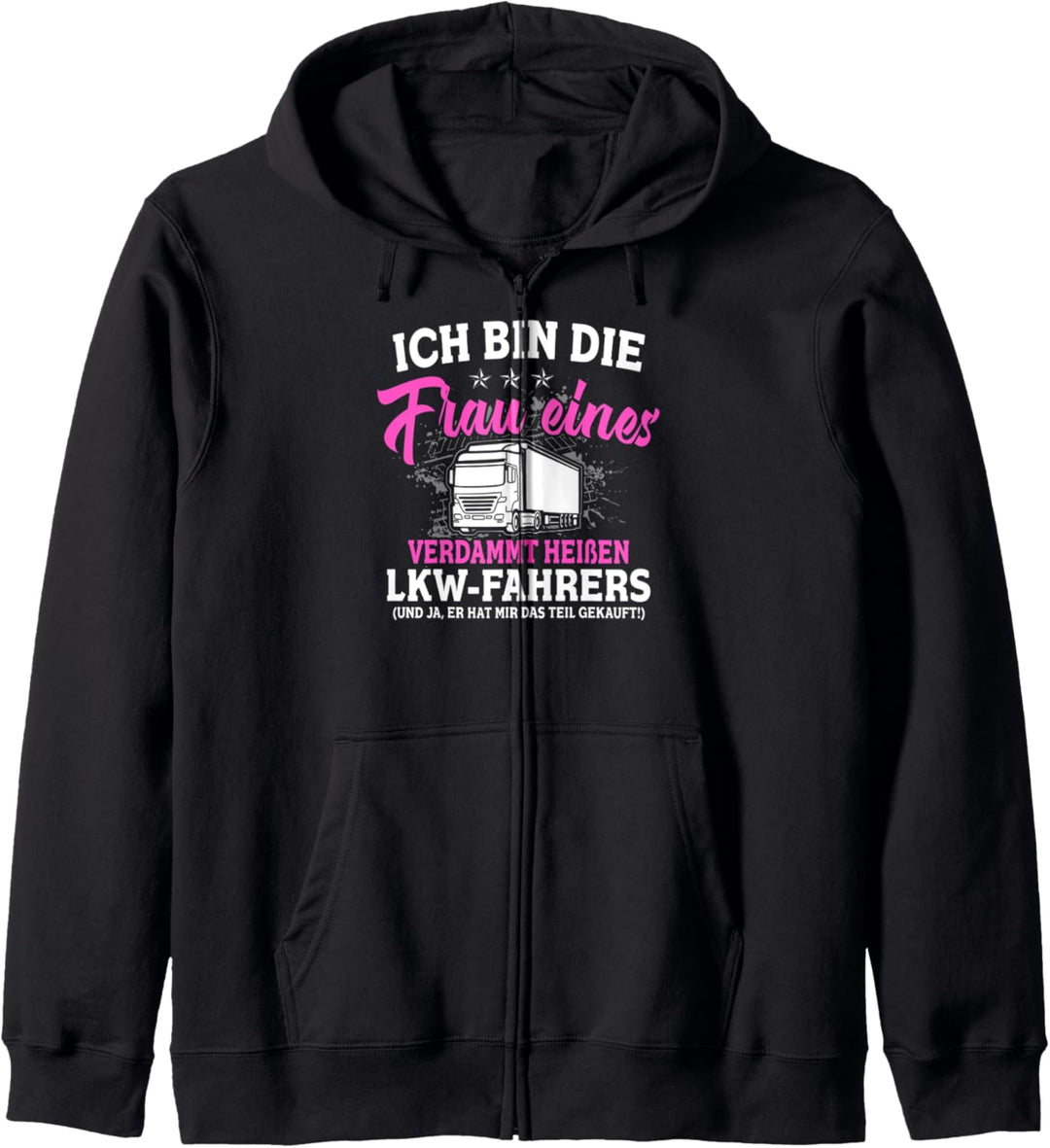 Frau eines LKW-Fahrers Shirt Fernfahrer Laster Spruch Kapuzenjacke